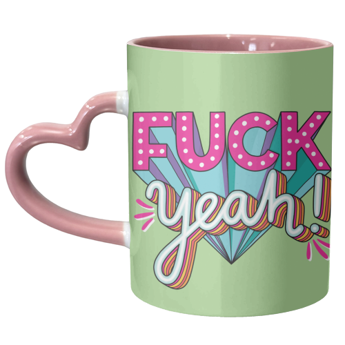 Fuck Yeah - unique mug by Katie Ruby Miller