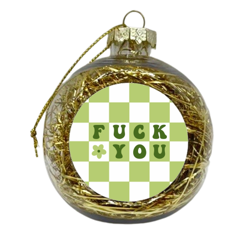 Fuck you checkerboard in green - xmas bauble by The Girl Next Draw