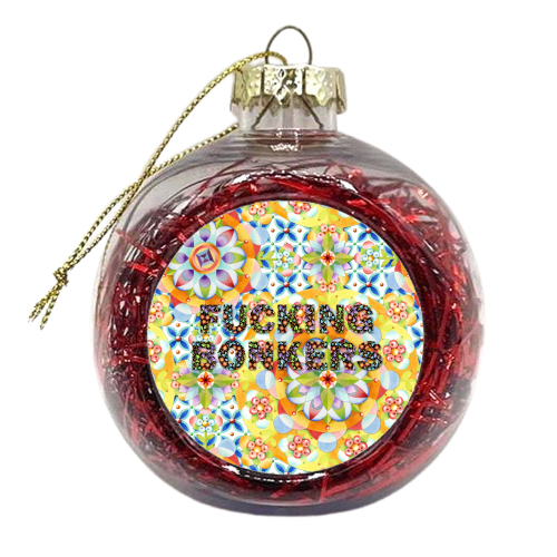 Fucking BONKERS! - xmas bauble by Patricia Shea