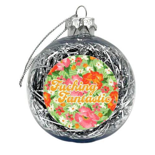 FUCKING FANTASTIC - xmas bauble by PEARL & CLOVER