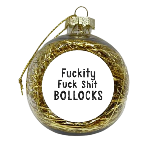 Fucking Fuck Shit Bollocks - xmas bauble by Giddy Kipper