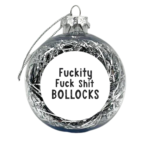 Fucking Fuck Shit Bollocks - xmas bauble by Giddy Kipper