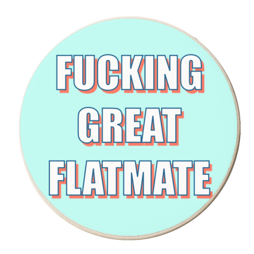 Fucking Great Flatmate - personalised beer coaster by Adam Regester