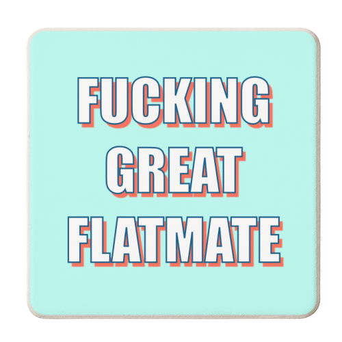 Fucking Great Flatmate - personalised beer coaster by Adam Regester