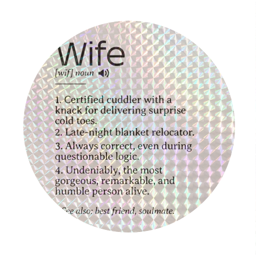 Funny and Heartfelt Wife Definition – A Loving Tribute to Life's Favorite Person - Circle Sticker by timsal shol