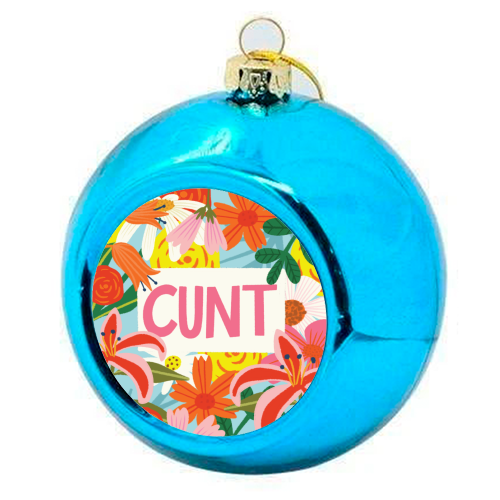 Funny Humour Cunt Design - colourful christmas bauble by AbiGoLucky