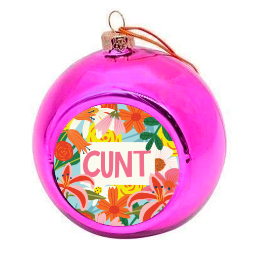 Funny Humour Cunt Design - colourful christmas bauble by AbiGoLucky
