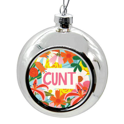 Funny Humour Cunt Design - colourful christmas bauble by AbiGoLucky