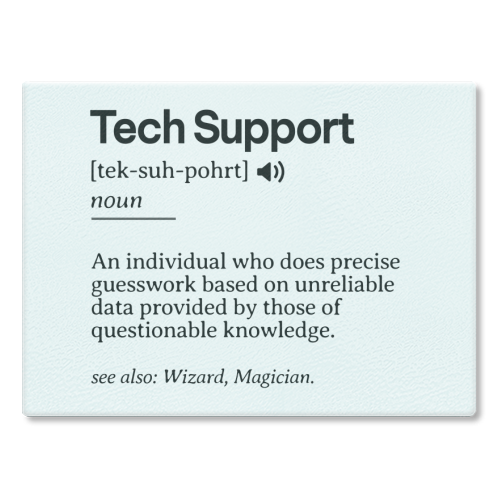 Funny Tech Support Definition | Minimalist Office Humor | IT Professional Gift | Geeky Definition Design | Black and White Typography - glass chopping board by timsal shol
