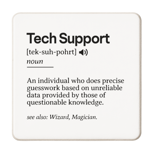 Funny Tech Support Definition | Minimalist Office Humor | IT Professional Gift | Geeky Definition Design | Black and White Typography - personalised beer coaster by timsal shol