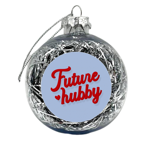 Future hubby boyfriend gift print - xmas bauble by The Girl Next Draw
