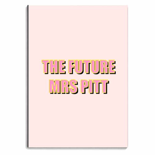 Future Mrs Pitt Typographic Design - personalised A4, A5, A6 notebook by Adam Regester