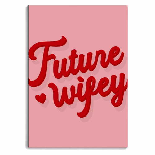 Future wifey girlfriend gift print - personalised A4, A5, A6 notebook by The Girl Next Draw