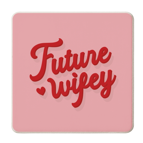 Future wifey girlfriend gift print - personalised beer coaster by The Girl Next Draw