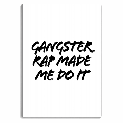 Gangster Rap Made Me Do It - personalised A4, A5, A6 notebook by Toni Scott