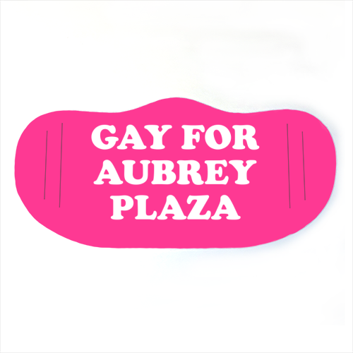 Gay for Aubrey Plaza - face cover mask by AbiGoLucky