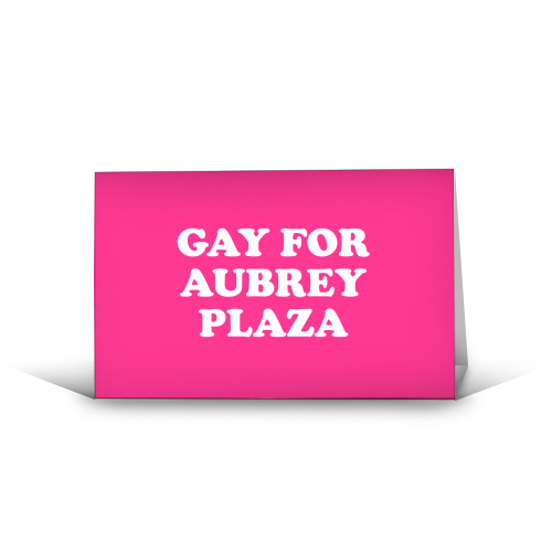 Gay for Aubrey Plaza - funny greeting card by AbiGoLucky