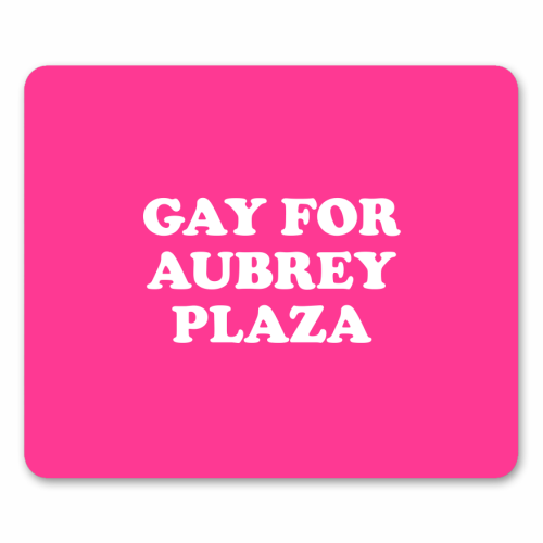Gay for Aubrey Plaza - mouse mat by AbiGoLucky