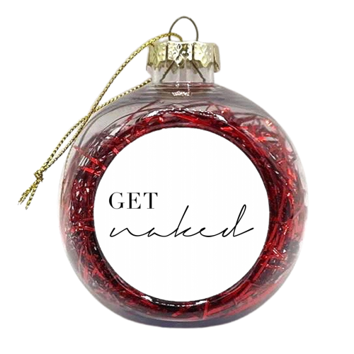 Get Naked - xmas bauble by Toni Scott