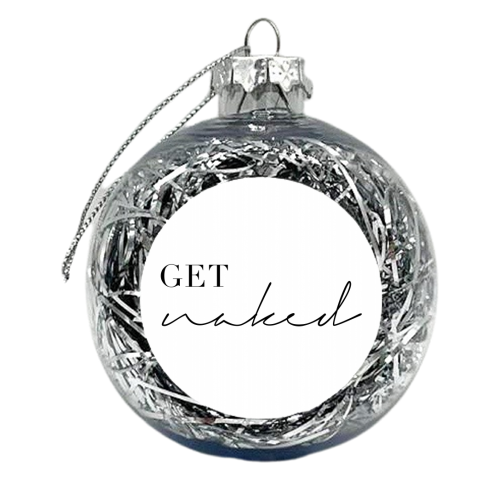 Get Naked - xmas bauble by Toni Scott