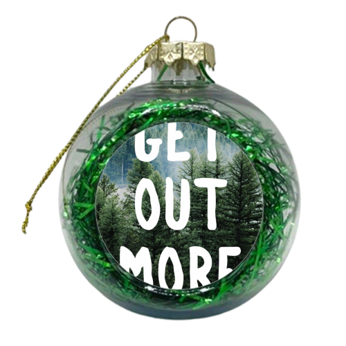 Get out more - xmas bauble by Brita Ingebrigtsen