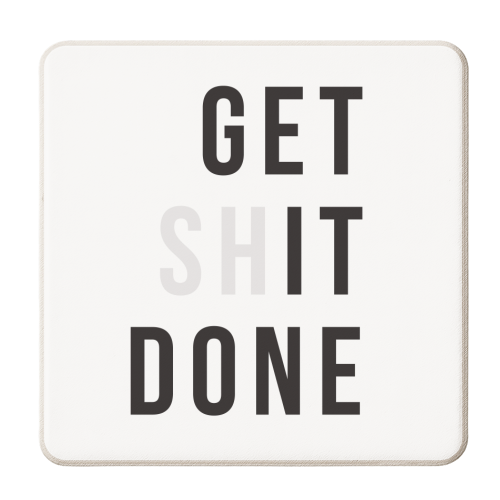 Get (sh)it Done - personalised beer coaster by The Native State