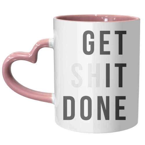 Get (sh)it Done - unique mug by The Native State