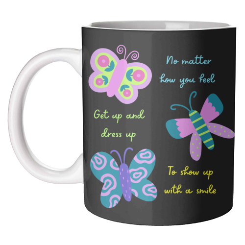 Get up Dress up Show up - unique mug by Nida Designs
