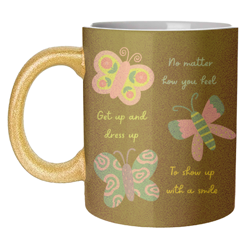 Get up Dress up Show up - unique mug by Nida Designs