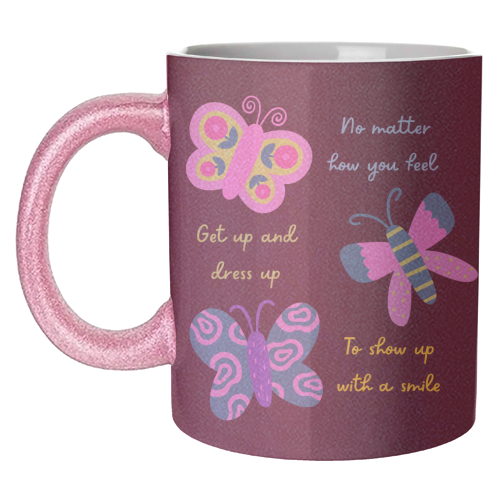 Get up Dress up Show up - unique mug by Nida Designs