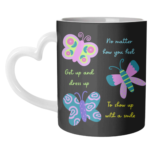 Get up Dress up Show up - unique mug by Nida Designs