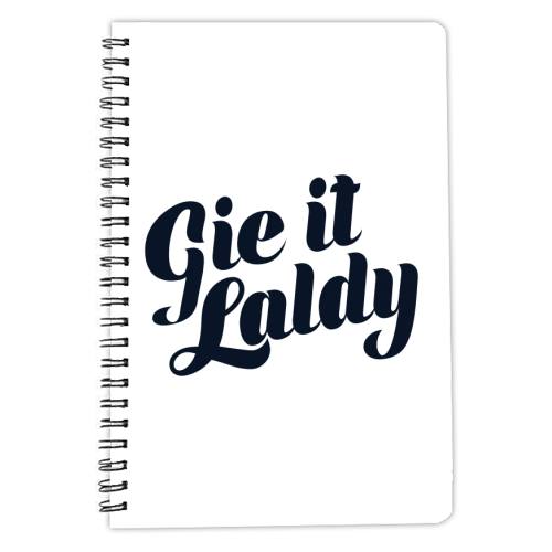 Gie it laldy - personalised A4, A5, A6 notebook by Ashleigh Walker