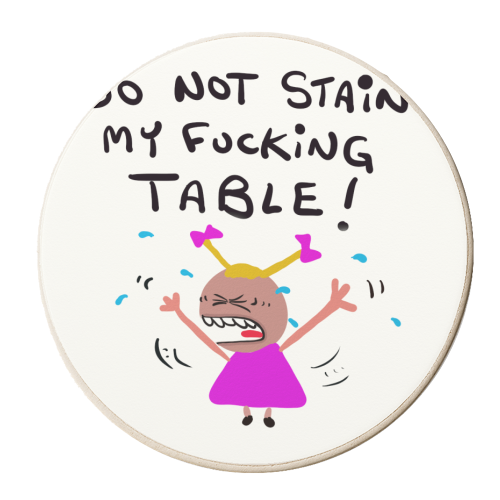 Girl Do Not Stain My Table! - personalised beer coaster by David Black