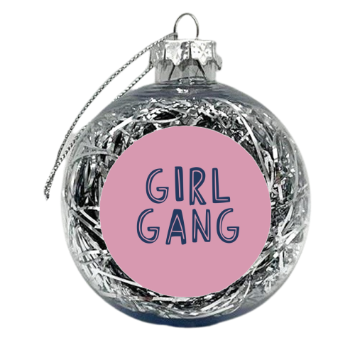 Girl Gang - xmas bauble by Giddy Kipper