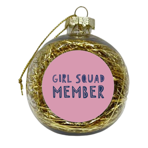 Girl Squad Member - xmas bauble by Giddy Kipper