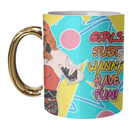 Girls Just Wanna Have Fun! - unique mug by Bite Your Granny