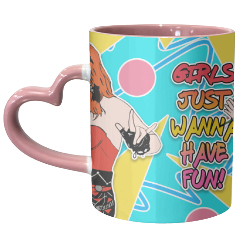 Girls Just Wanna Have Fun! - unique mug by Bite Your Granny