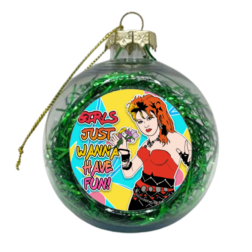 Girls Just Wanna Have Fun! - xmas bauble by Bite Your Granny