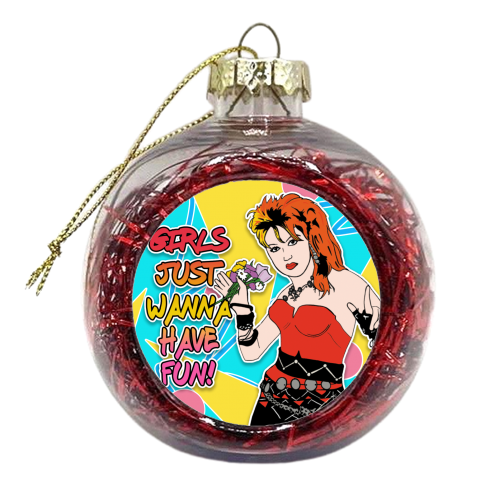 Girls Just Wanna Have Fun! - xmas bauble by Bite Your Granny