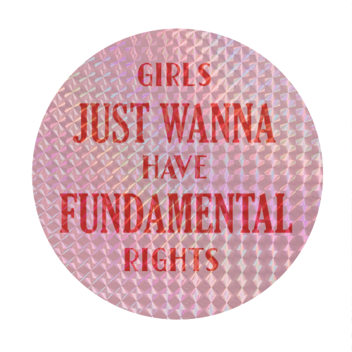 Girls Just Wanna Have Fundamental Rights - Circle Sticker by Tea Filipi
