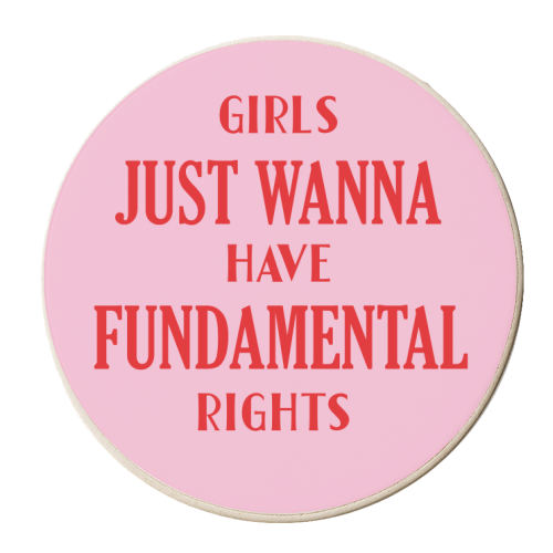 Girls Just Wanna Have Fundamental Rights - personalised beer coaster by Tea Filipi