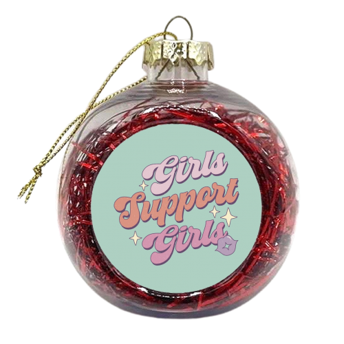 Girls Support Girls - xmas bauble by Giddy Kipper