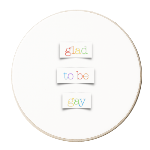Glad to Be Gay (GLAD) - personalised beer coaster by Adam Regester