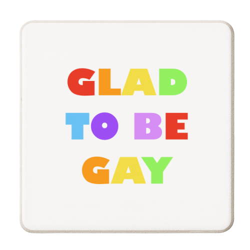 Glad to be Gay - personalised beer coaster by Adam Regester