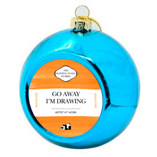 GO AWAY I'M DRAWING - colourful christmas bauble by Ms Doodle