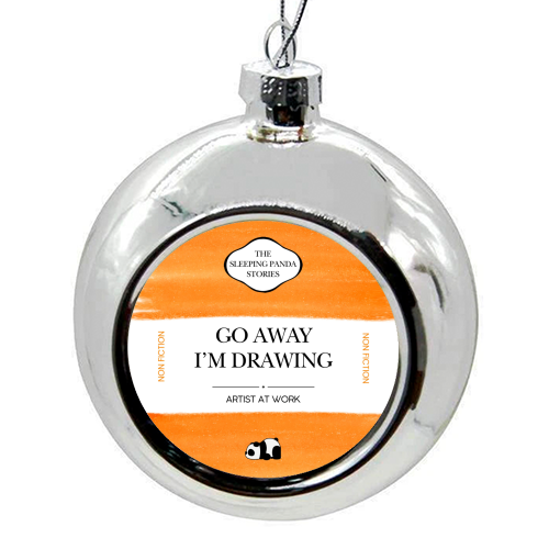 GO AWAY I'M DRAWING - colourful christmas bauble by Ms Doodle