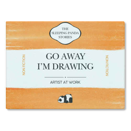 GO AWAY I'M DRAWING - glass chopping board by Ms Doodle