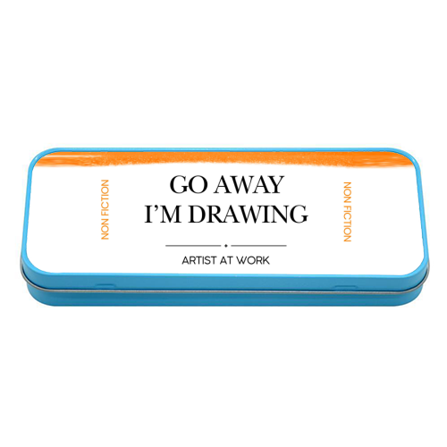 GO AWAY I'M DRAWING - tin pencil case by Ms Doodle