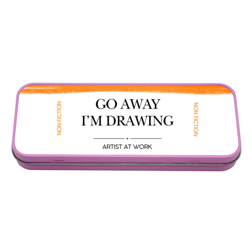 GO AWAY I'M DRAWING - tin pencil case by Ms Doodle