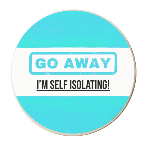 Go Away - I'm Self Isolating (blue) - personalised beer coaster by Lilly Rose